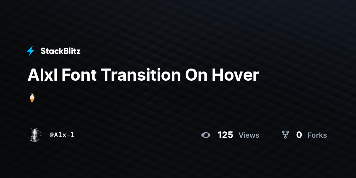 Alxl Font Transition On Hover - StackBlitz