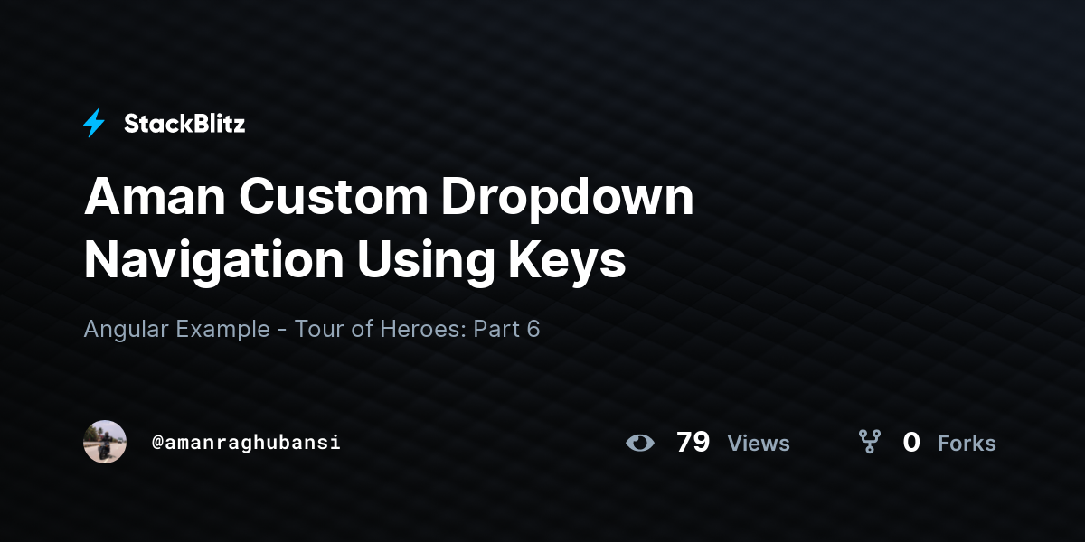 Aman Custom Dropdown Navigation Using Keys - StackBlitz