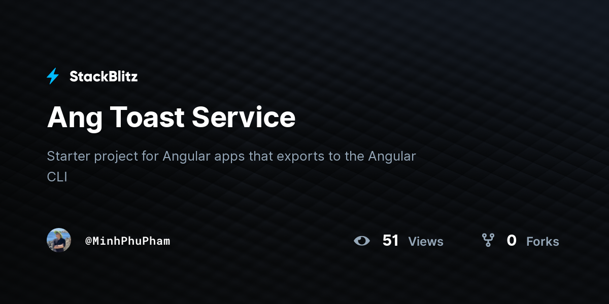 Ang Toast Service - StackBlitz