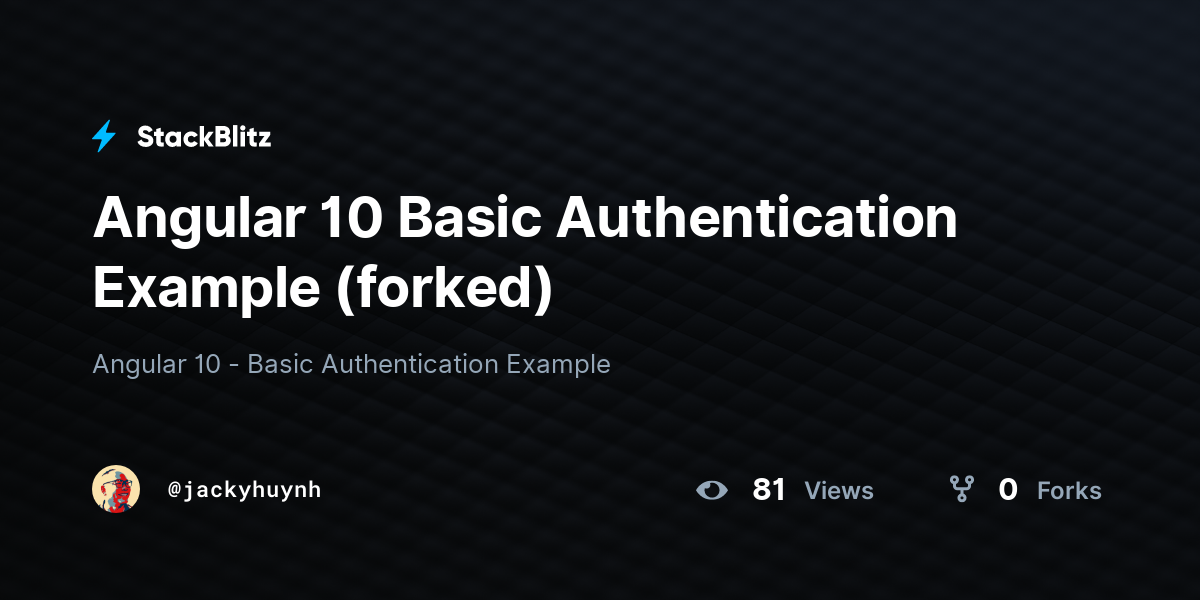 Angular 10 Basic Authentication Example (forked) - StackBlitz