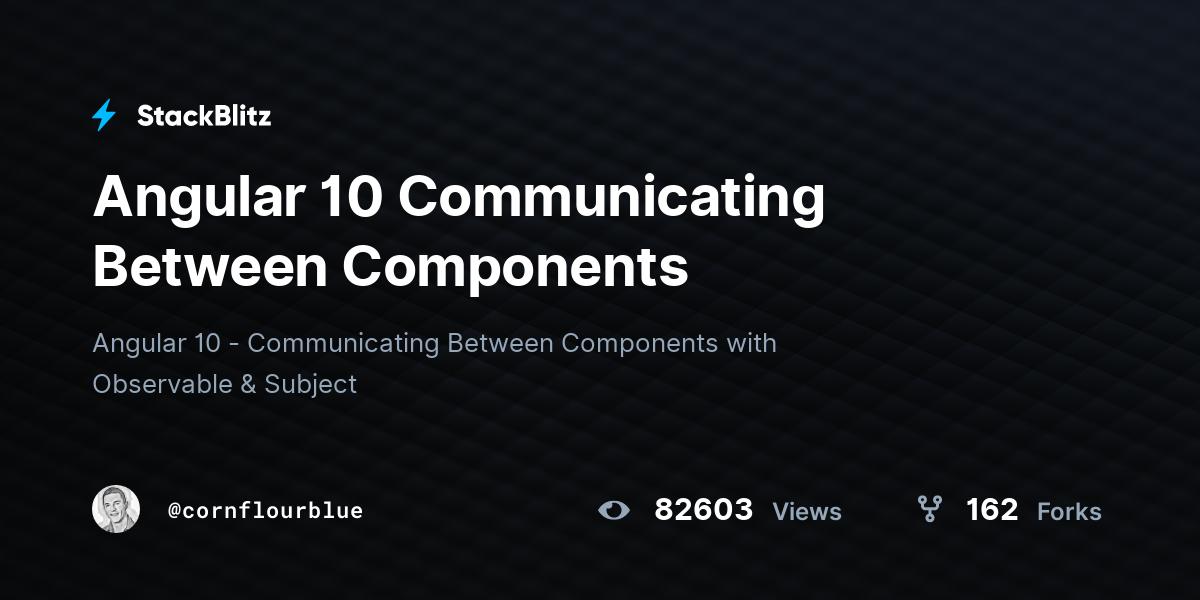 Angular 10 Communicating Between Components - StackBlitz