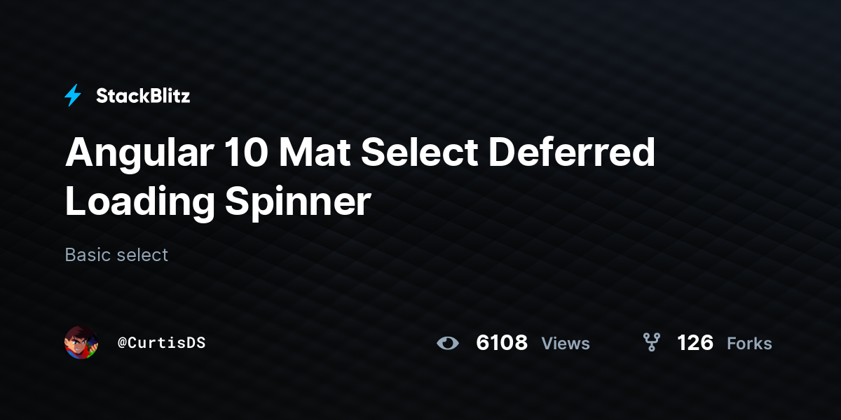Angular 10 Mat Select Deferred Loading Spinner StackBlitz