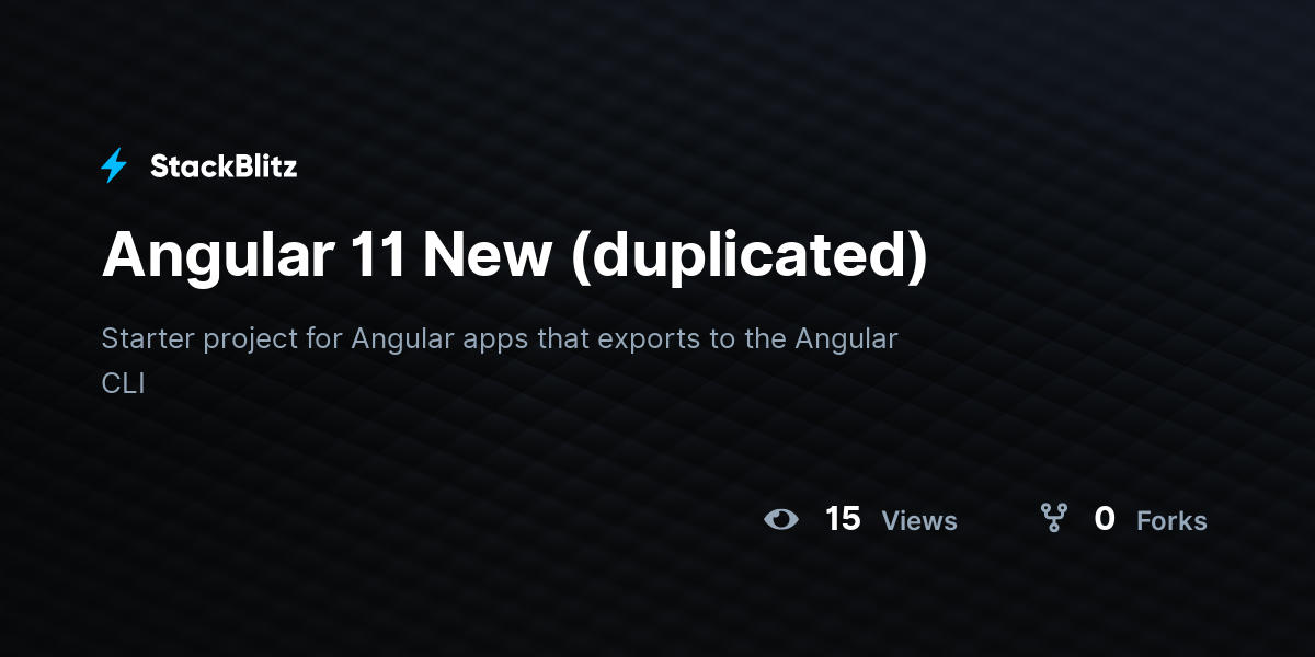 Angular 11 New (duplicated) - StackBlitz