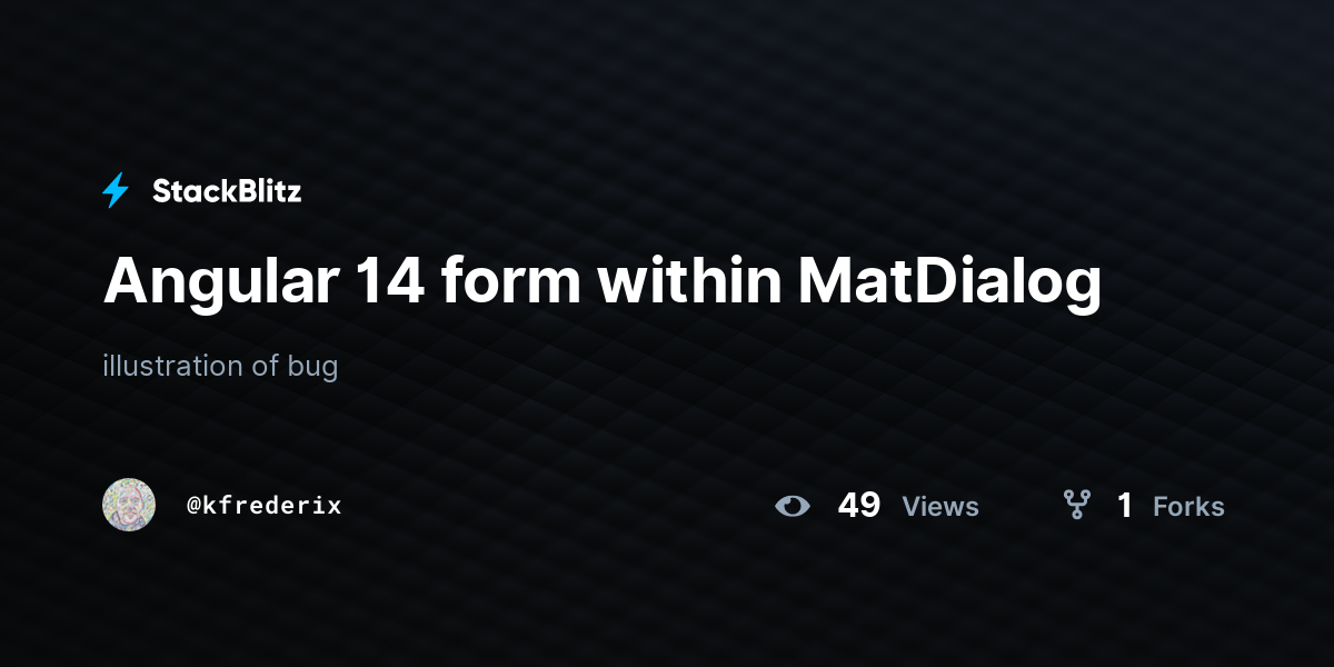 Angular 14 form within MatDialog - StackBlitz