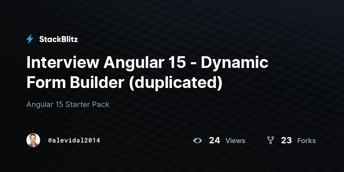 Interview Angular 15 - Dynamic Form Builder (duplicated) - StackBlitz