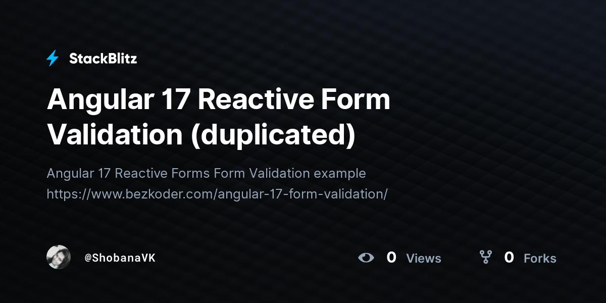 Angular 17 Reactive Form Validation (duplicated) - StackBlitz