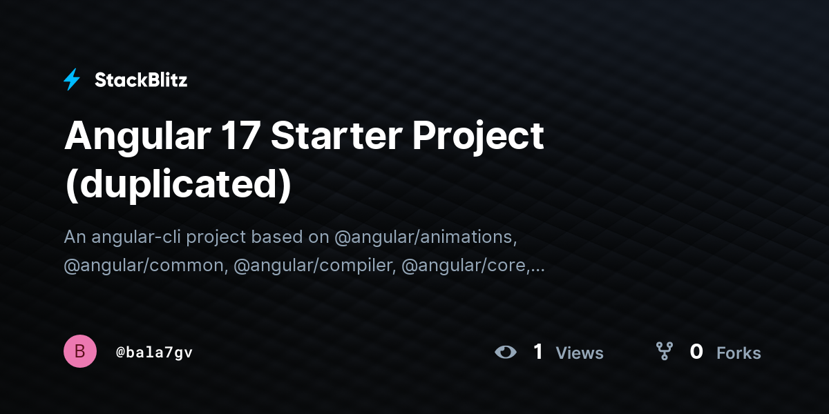 Angular 17 Starter Project (duplicated) - StackBlitz