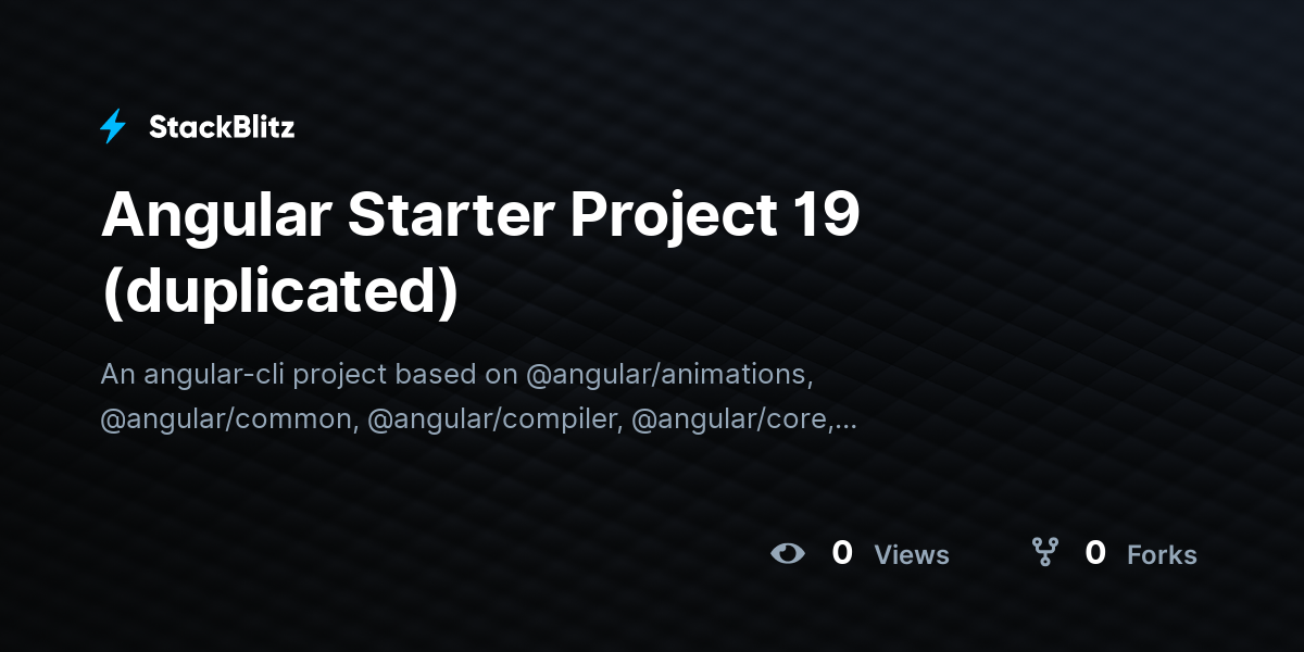 Angular Starter Project 19 (duplicated) - StackBlitz
