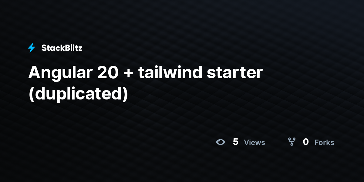 Angular 20 + tailwind starter (duplicated) - StackBlitz