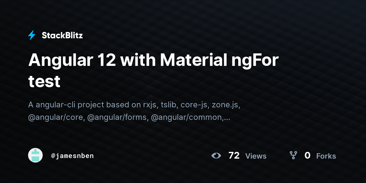 Angular 12 with Material ngFor test - StackBlitz