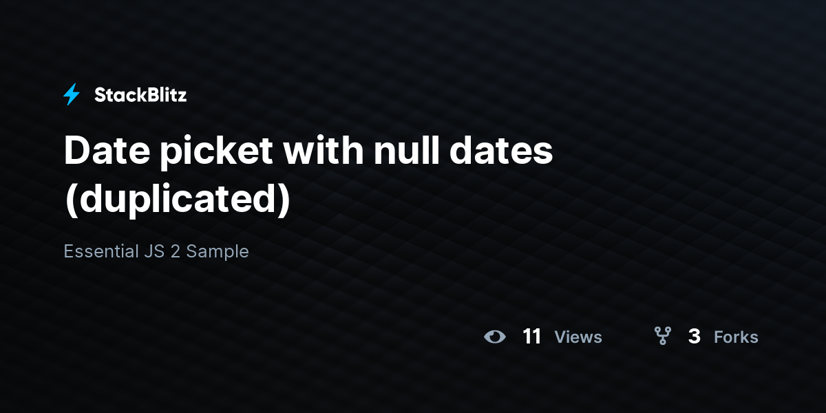 Date picket with null dates (duplicated) - StackBlitz