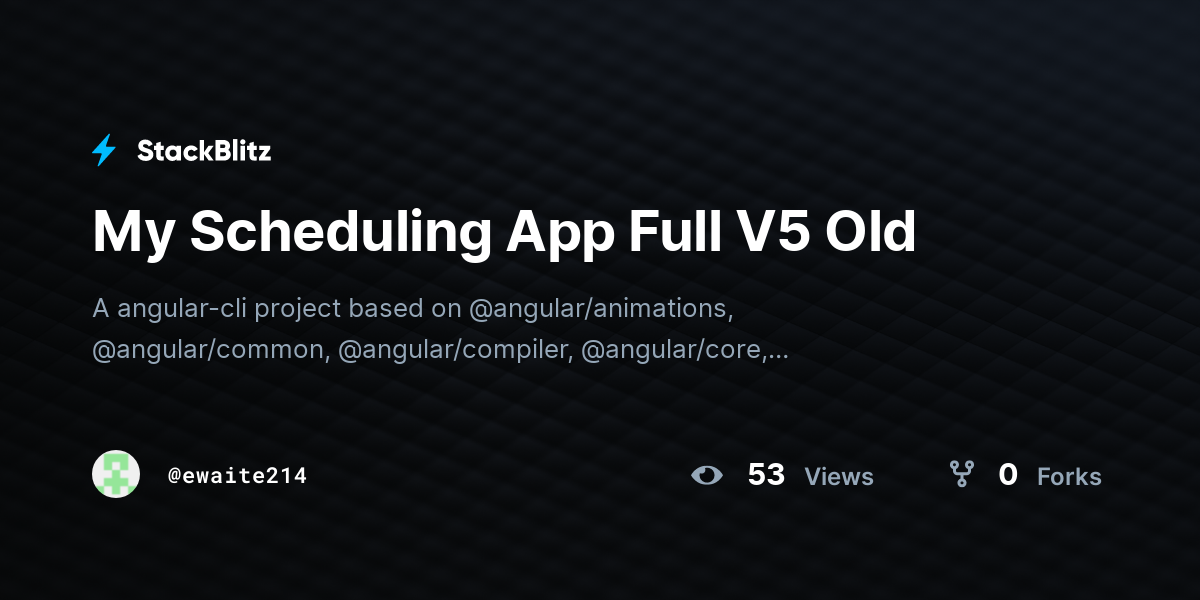 My Scheduling App Full V5 Old - StackBlitz