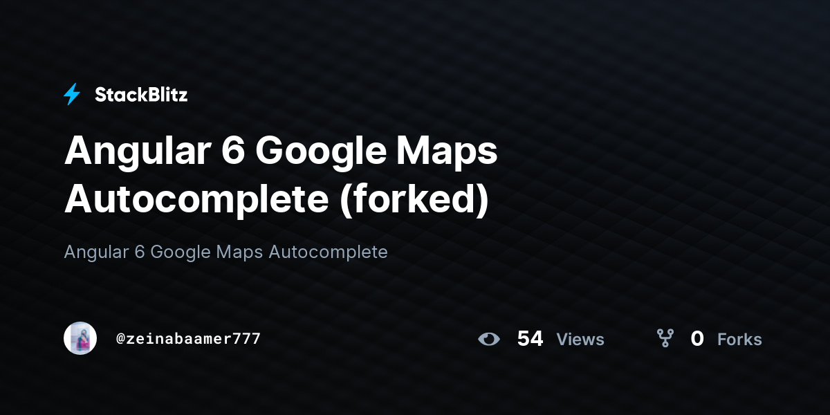 Angular 6 Google Maps (forked) StackBlitz