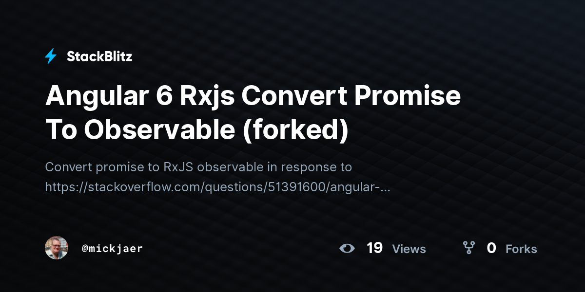 angular-6-rxjs-convert-promise-to-observable-forked-stackblitz