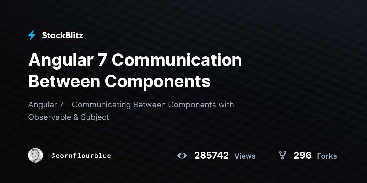 Angular 7 Communication Between Components - StackBlitz