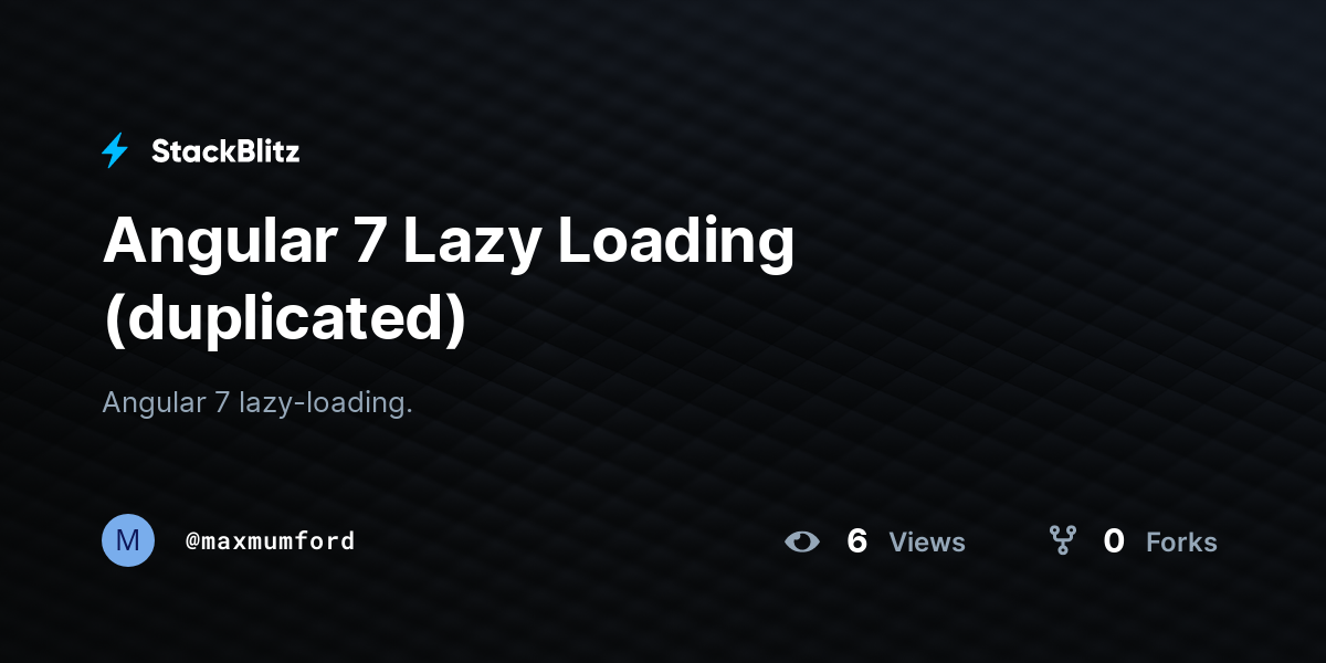 Angular 7 Lazy Loading (duplicated) - StackBlitz