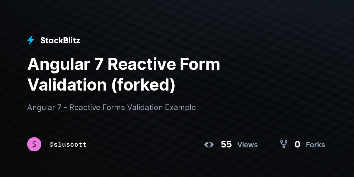 Angular 7 Reactive Form Validation (forked) - StackBlitz