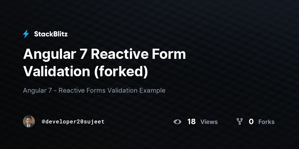 Angular 7 Reactive Form Validation (forked) - StackBlitz