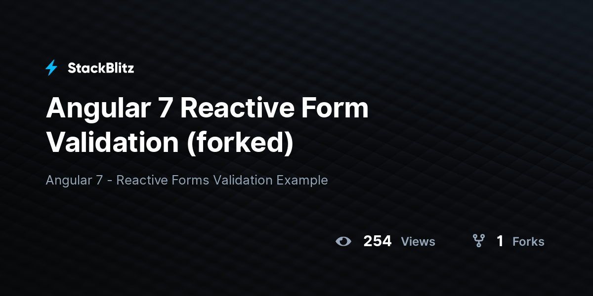 Angular 7 Reactive Form Validation (forked) - StackBlitz