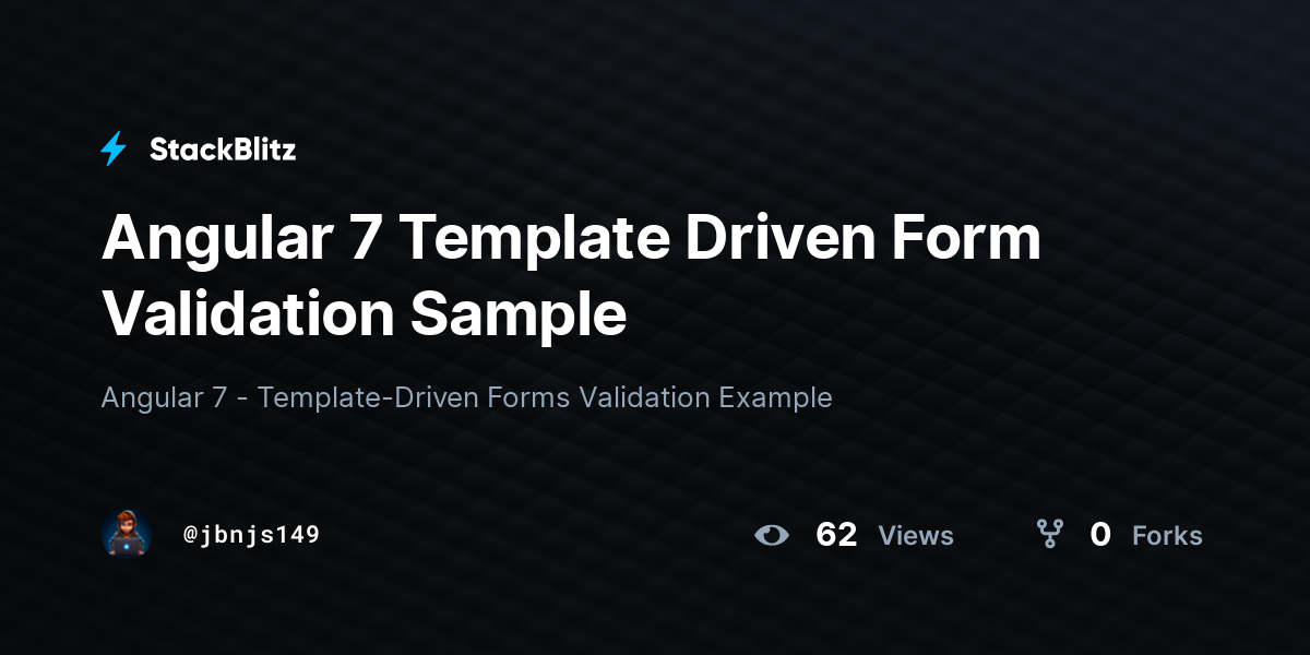 Angular 7 Template Driven Form Validation Sample - StackBlitz