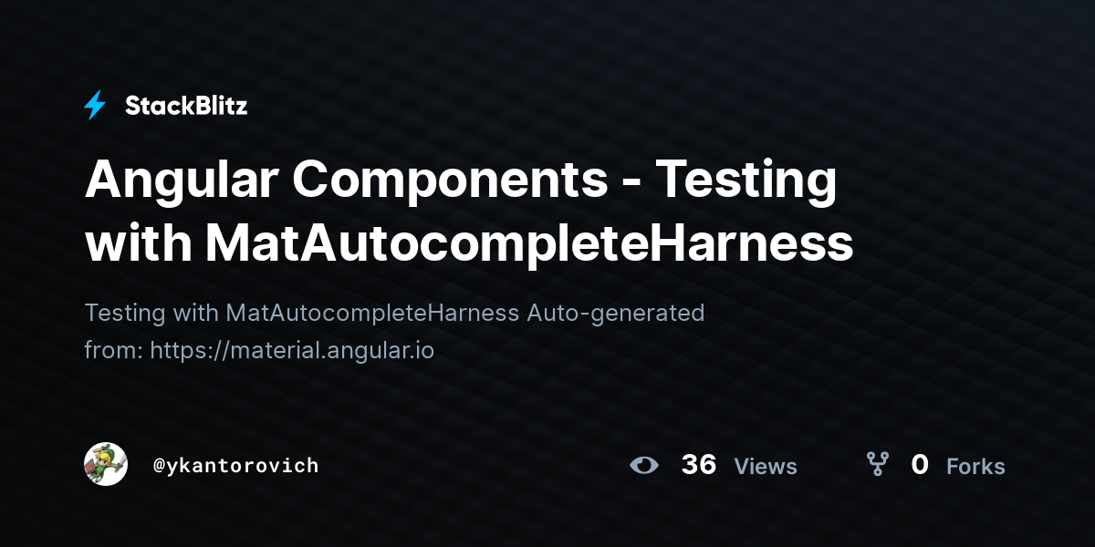 Angular Components - Testing with MatAutocompleteHarness - StackBlitz