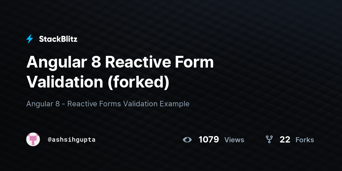 Angular 8 Reactive Form Validation (forked) - StackBlitz