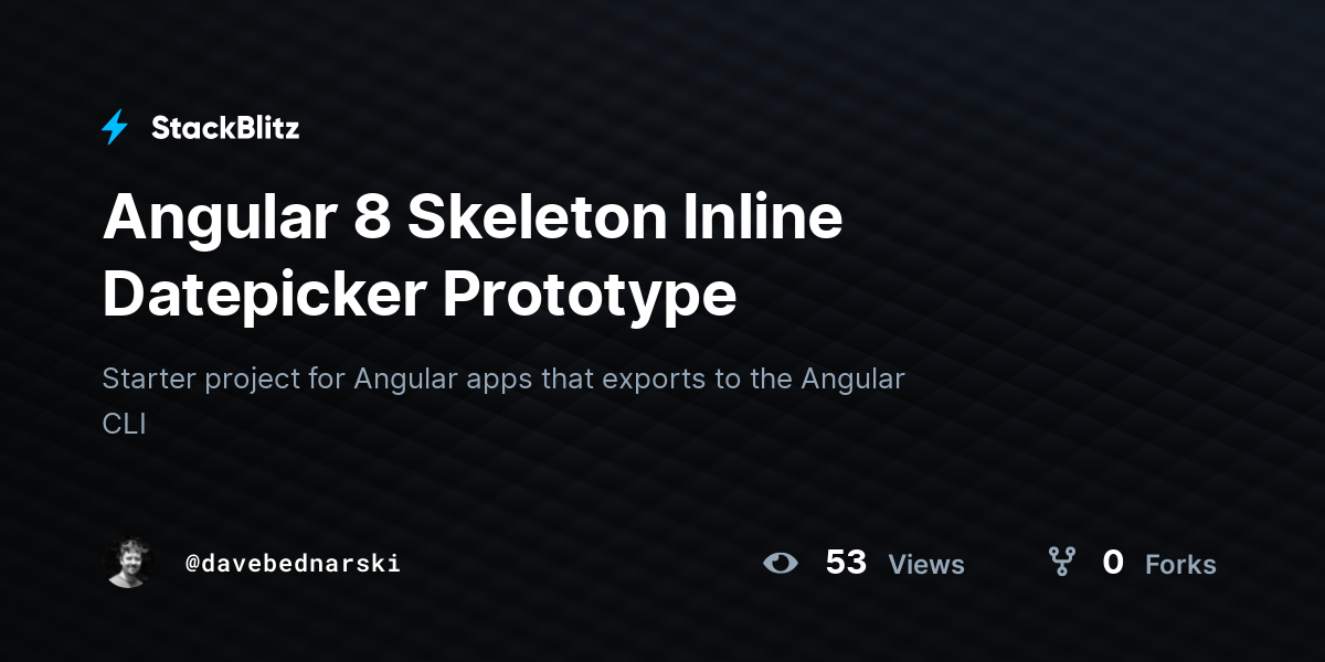 Angular 8 Skeleton Inline Datepicker Prototype - StackBlitz