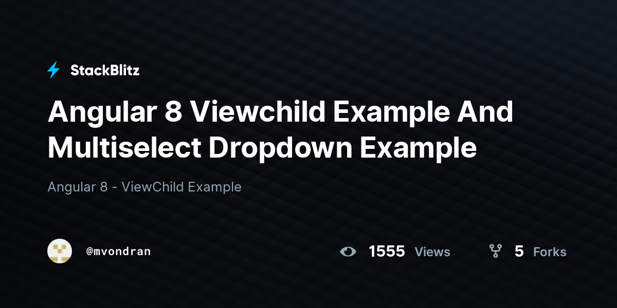 Angular 8 Viewchild Example And Multiselect Dropdown Example - StackBlitz