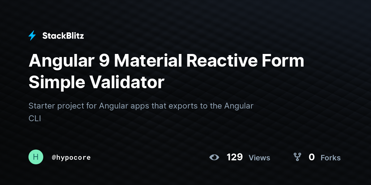 Angular 9 Material Reactive Form Simple Validator - StackBlitz