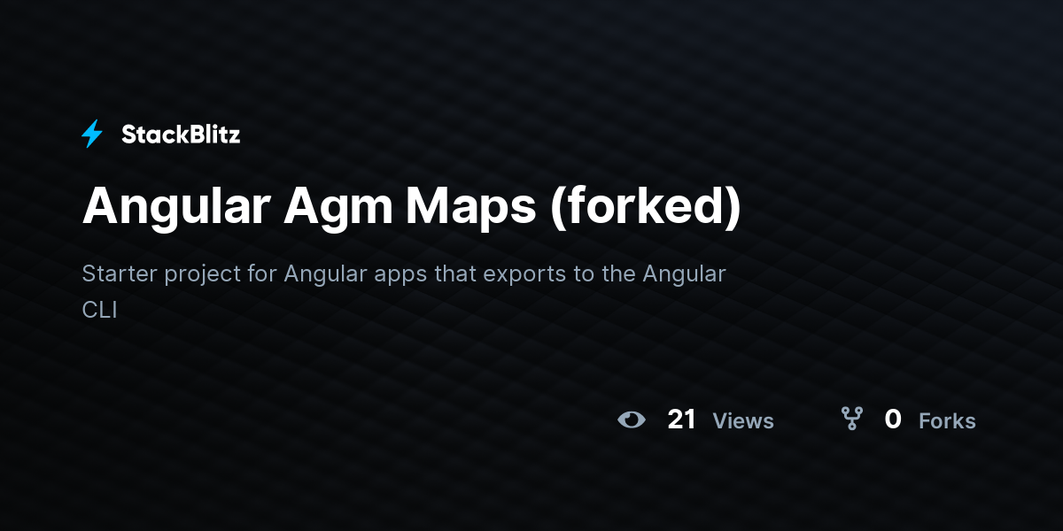 Angular Agm Maps (forked) - StackBlitz