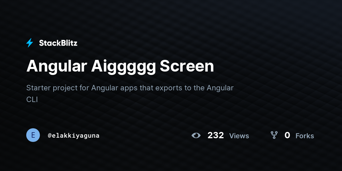 Angular Aiggggg Screen - StackBlitz