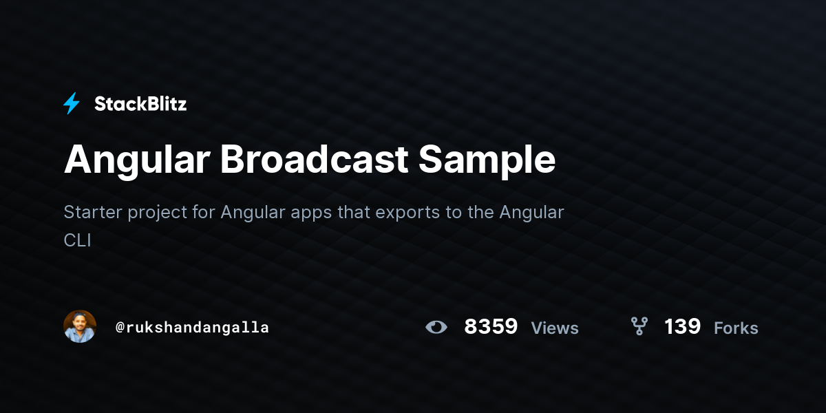 Angular Broadcast Sample - StackBlitz