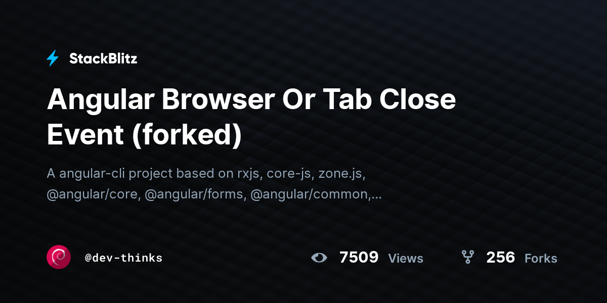 Angular Browser Or Tab Close Event (forked) StackBlitz