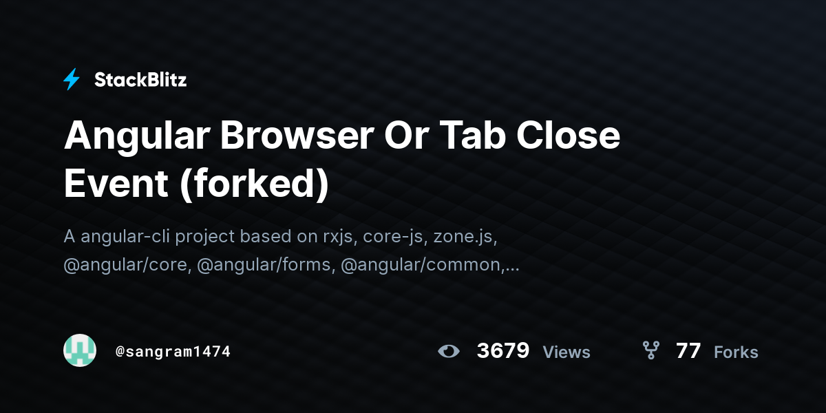 Angular Browser Or Tab Close Event (forked) - StackBlitz