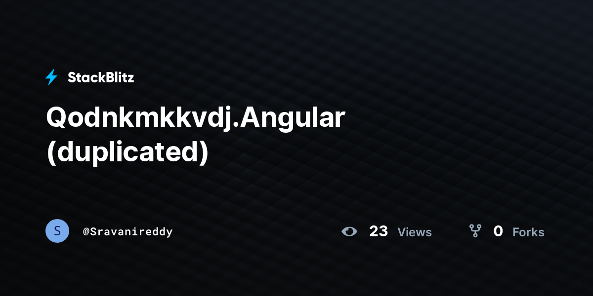 Qodnkmkkvdj.Angular (duplicated) - StackBlitz
