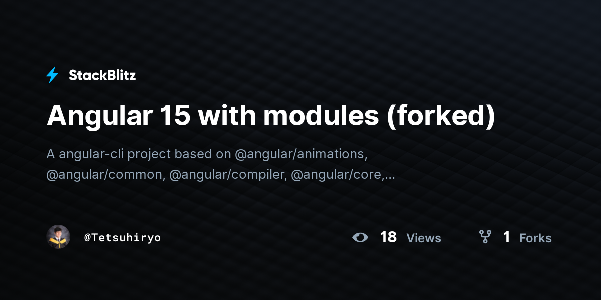 Angular 15 with modules (forked) - StackBlitz