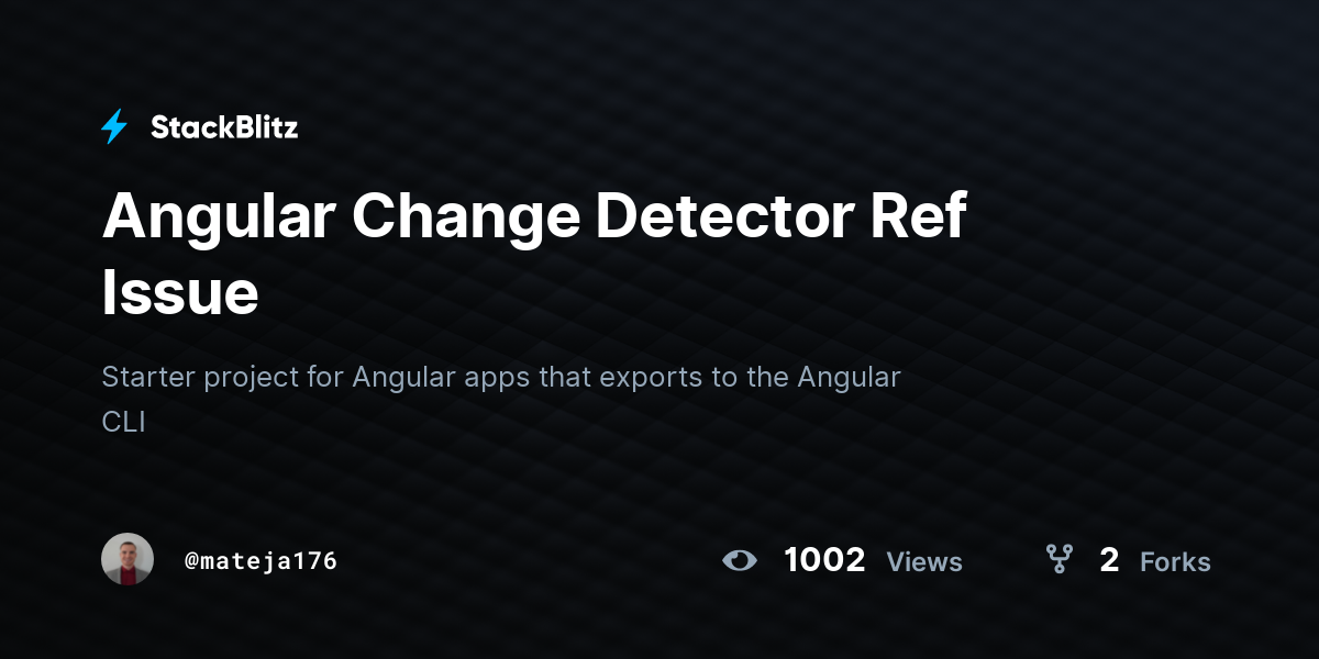 Angular Change Detector Ref Issue - StackBlitz