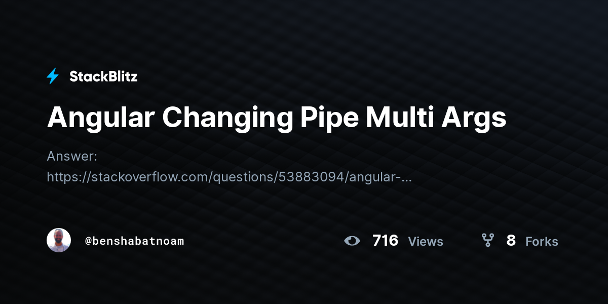 Angular Changing Pipe Multi Args - StackBlitz