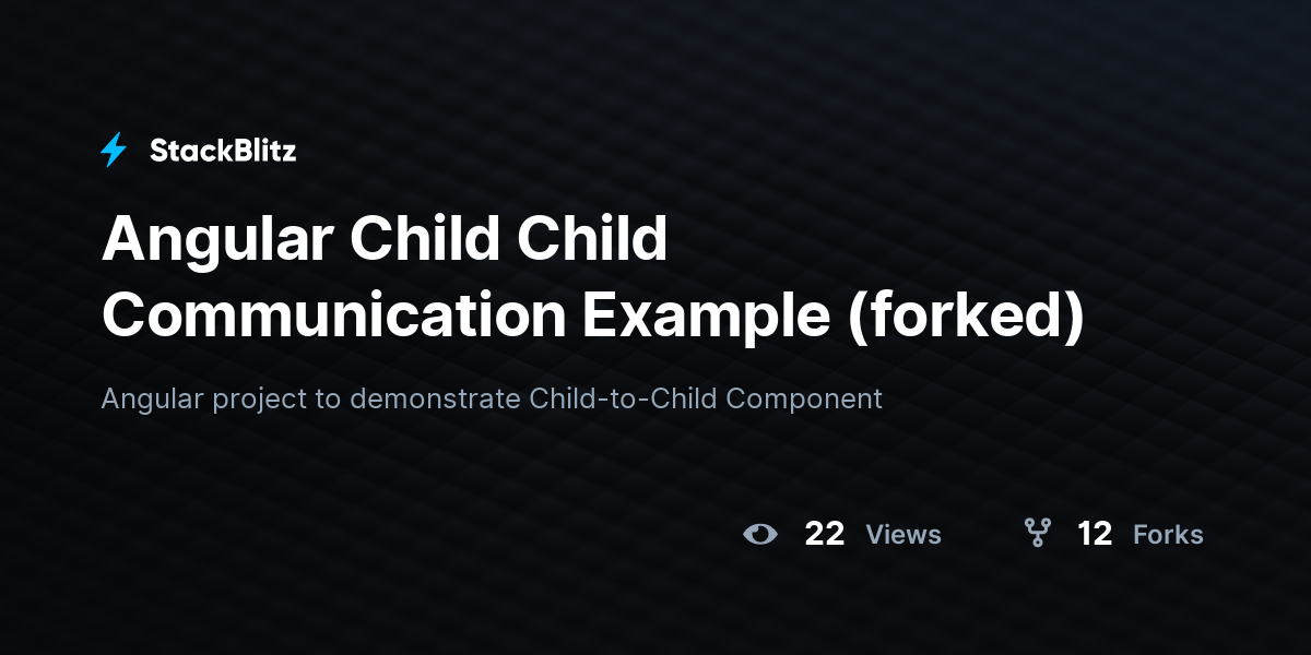 Angular Child Child Communication Example (forked) - StackBlitz