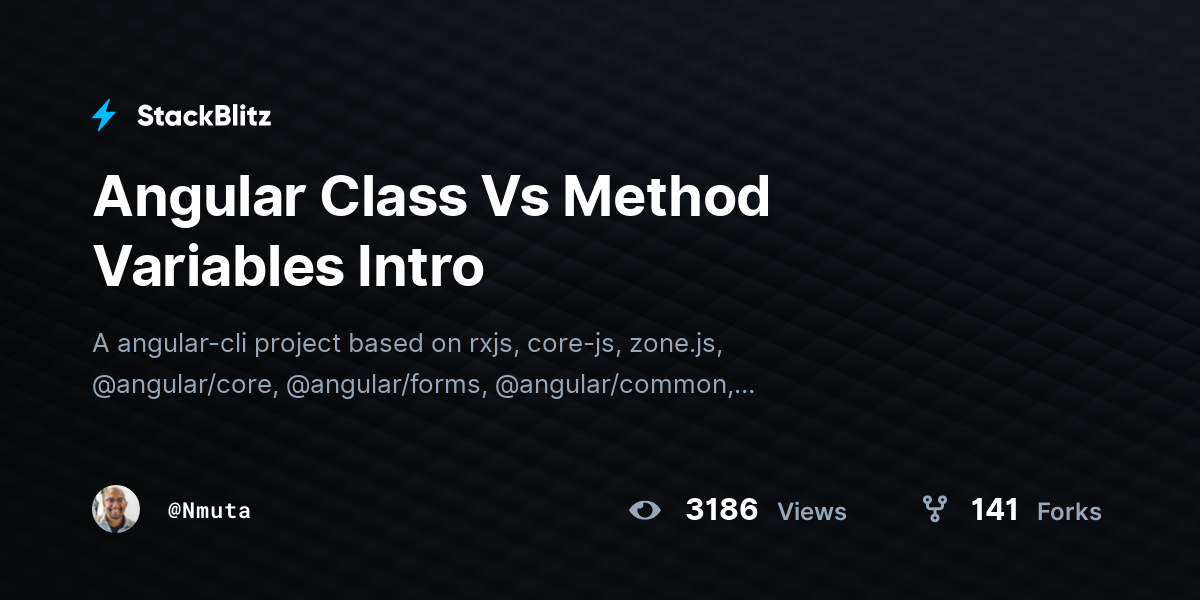 Angular Class Vs Method Variables Intro - StackBlitz