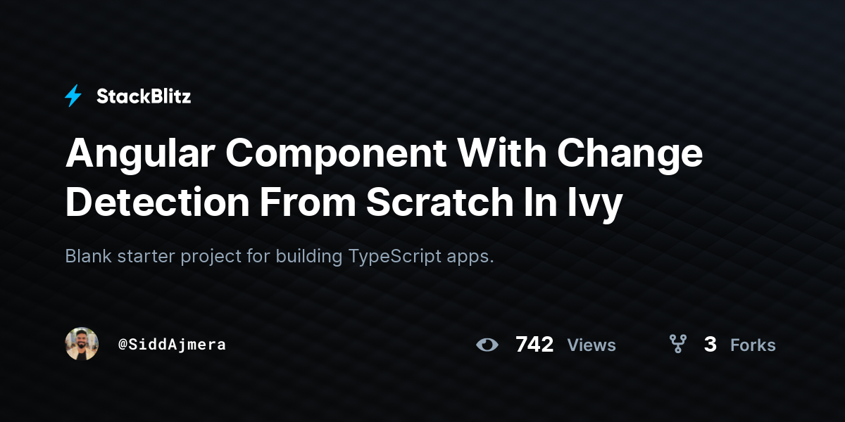 Angular Component With Change Detection From Scratch In Ivy - StackBlitz
