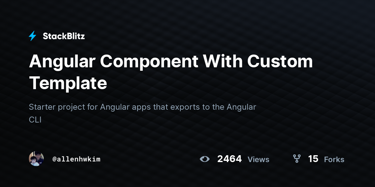 Angular Component With Custom Template - StackBlitz