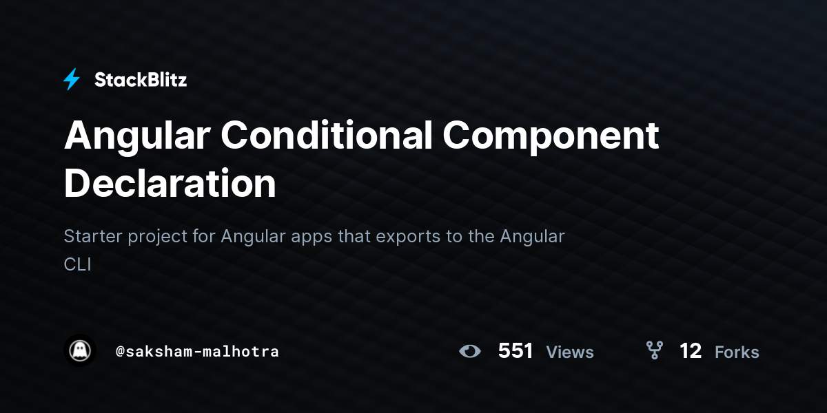 Angular Conditional Component Declaration - StackBlitz