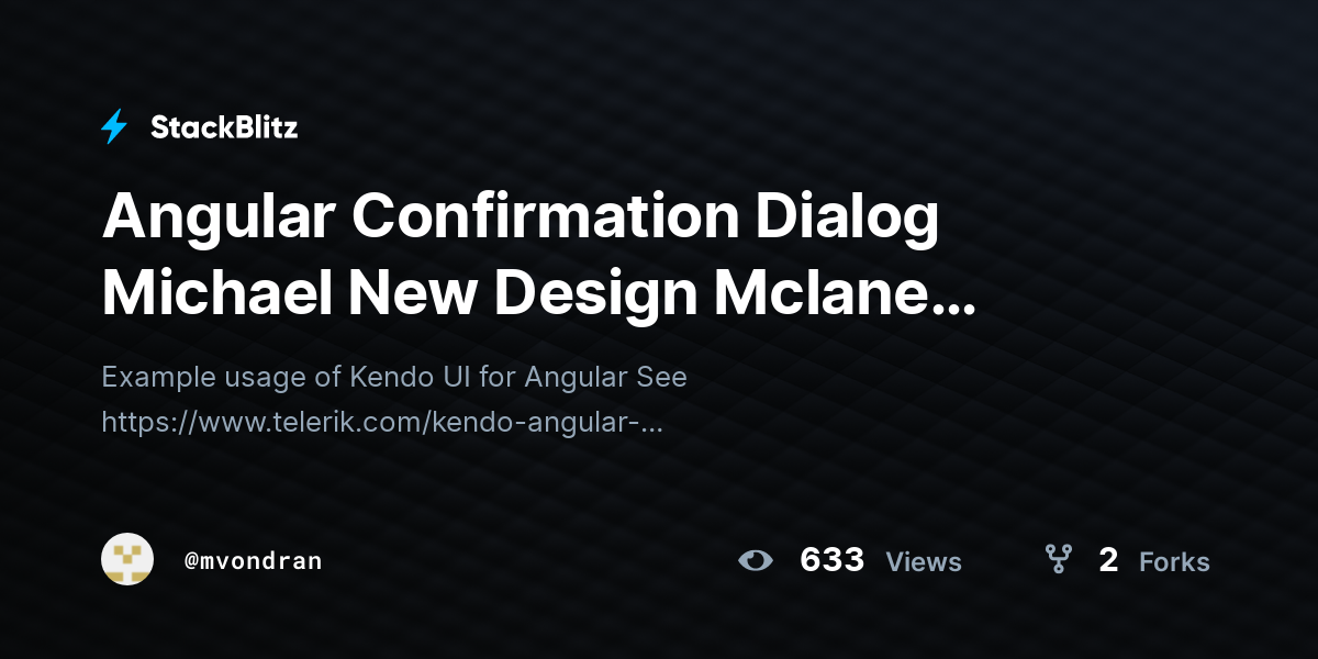 Angular Confirmation Dialog Michael New Design Mclane Standard - StackBlitz