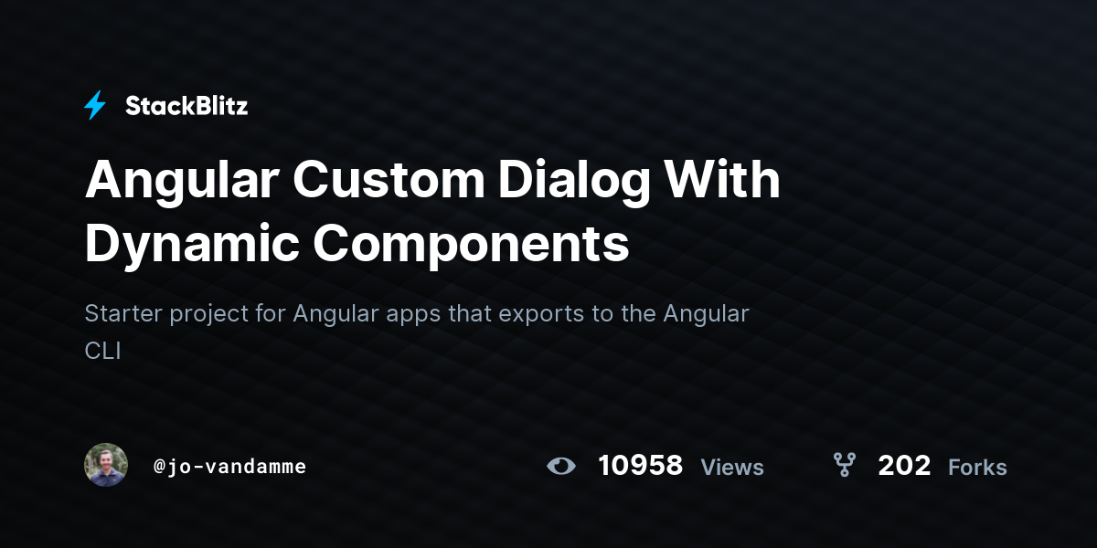 Angular Custom Dialog With Dynamic Components - StackBlitz
