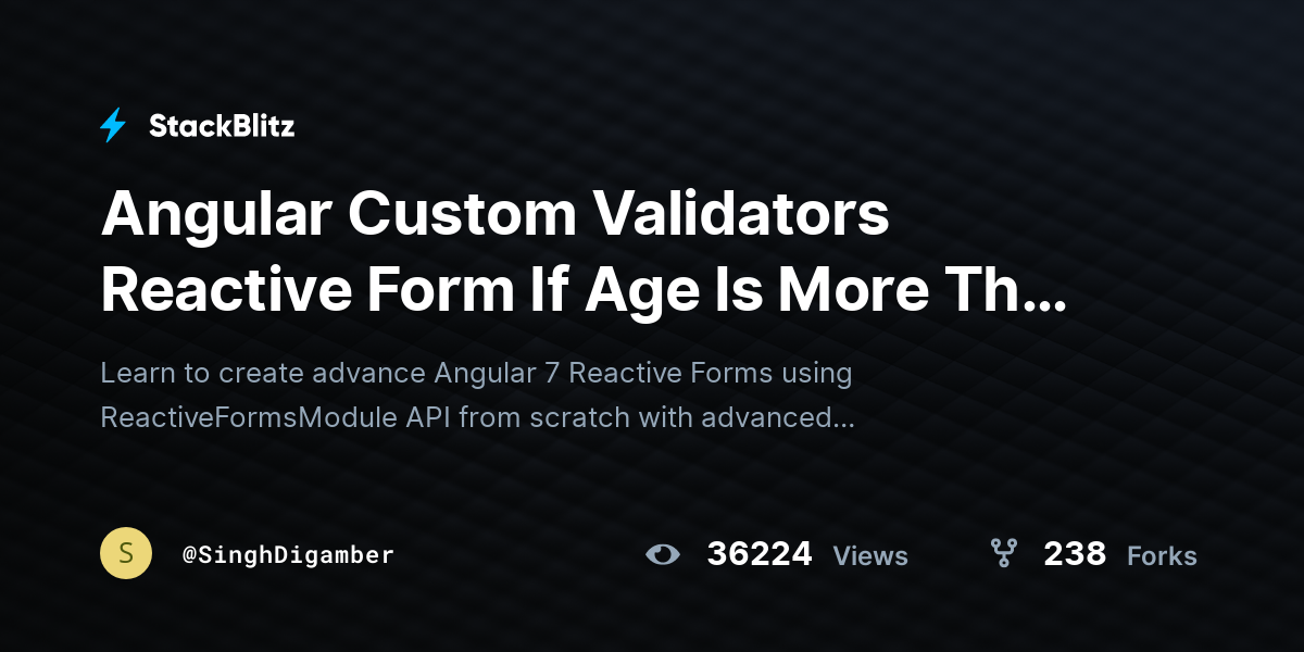 Angular Custom Validators Reactive Form If Age Is More Then 18 - StackBlitz