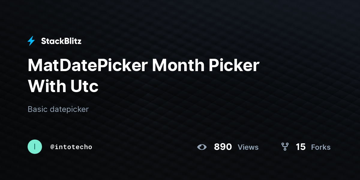 MatDatePicker Month Picker With Utc StackBlitz