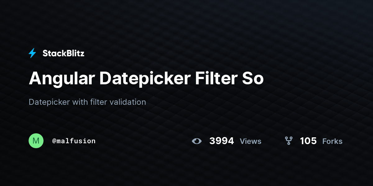 Angular Datepicker Filter So - StackBlitz