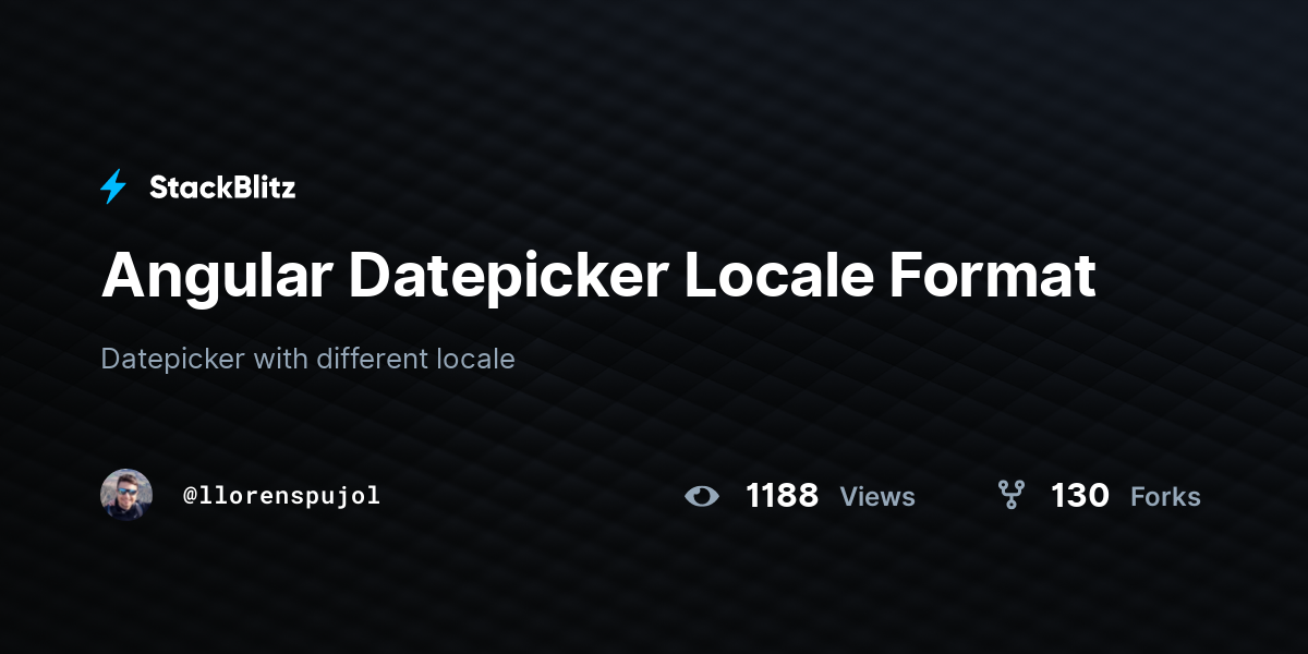 Angular Datepicker Locale Format - StackBlitz