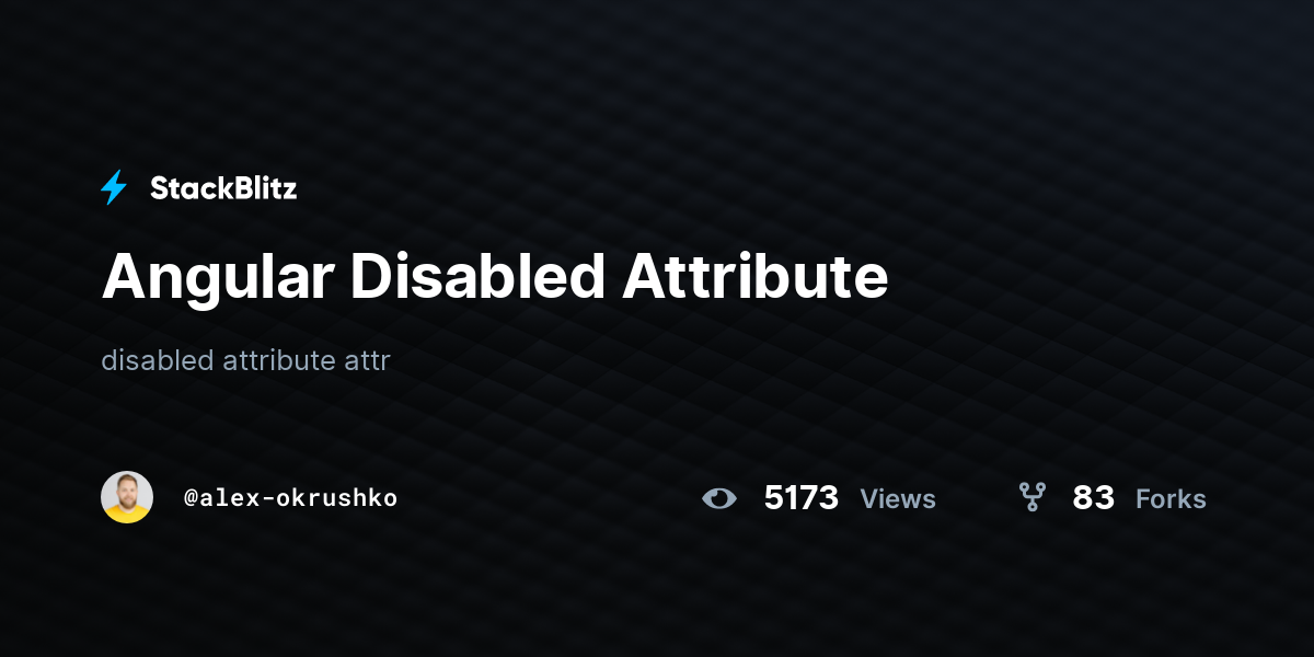 Angular Disabled Attribute StackBlitz